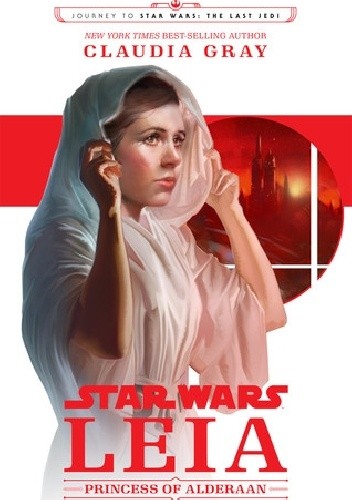 Leia: Princess of Alderaan - Claudia Gray