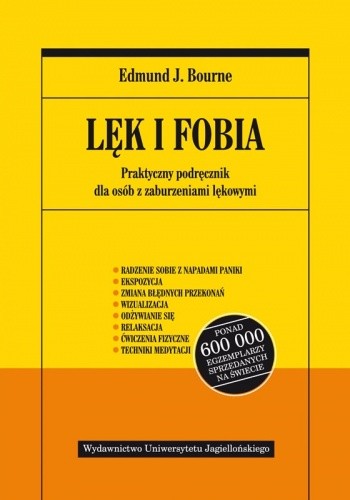 Lęk i fobia. Praktyczny podręcznik dla osób z zaburzeniami lękowymi - Edmund J. Bourne