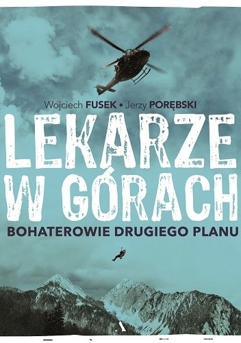 Lekarze w górach. Bohaterowie drugiego planu - Wojciech Fusek