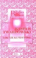 Lekcyje Kupidynowe - Kasper Twardowski