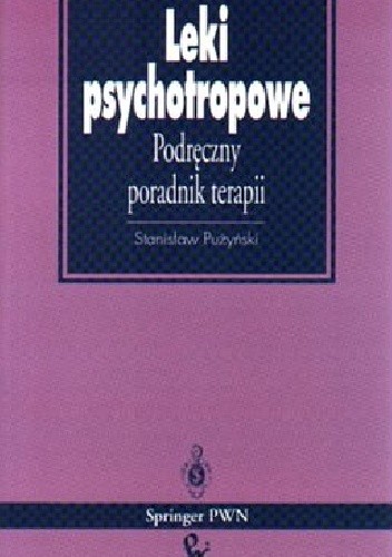 Leki psychotropowe. Podręczny poradnik terapii - Stanisław Pużyński