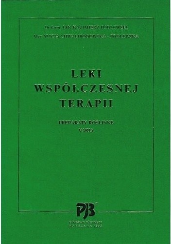 Leki współczesnej terapii. Preparaty roślinne, varia - Jan Kazimierz Podlewski