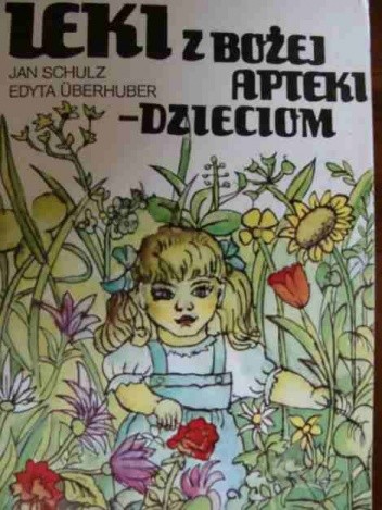 Leki z bożej apteki- dzieciom - Edyta Überhuber