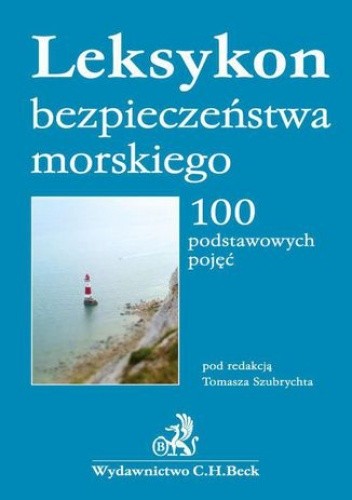 Leksykon bezpieczeństwa morskiego. 100 podstawowych pojęć - Tomasz Szubrycht