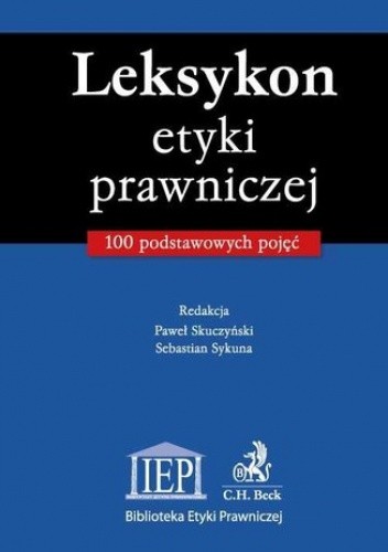 Leksykon etyki prawniczej 100 podstawowych pojęć - Paweł Skuczyński