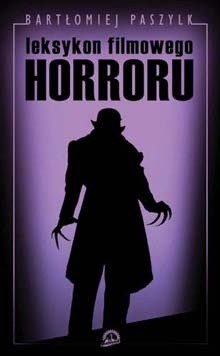 Leksykon filmowego horroru - Bartłomiej Paszylk