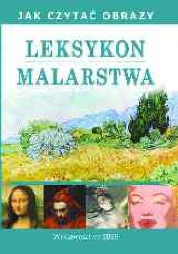 Leksykon malarstwa. Jak czytać obrazy - Beata Jankowiak-Konik