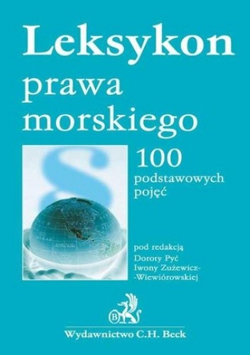 Leksykon prawa morskiego 100 podstawowych pojęć - Pyć Dorota