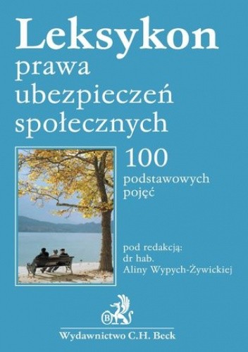 Leksykon prawa ubezpieczeń społecznych 100 podstawowych pojęć - Alina Wypych-Żywicka