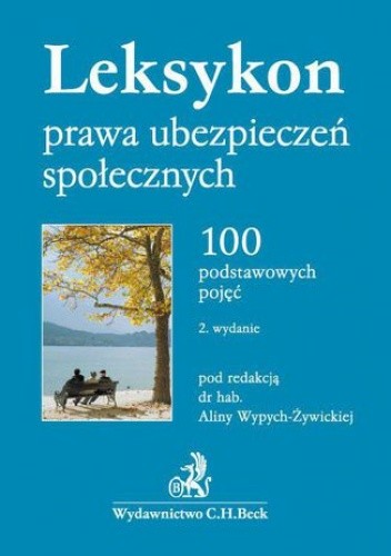 Leksykon prawa ubezpieczeń społecznych. 100 podstawowych pojęć - Alina Wypych-Żywicka