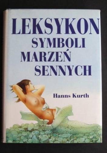 Leksykon symboli marzeń sennych - Hanns Kurth