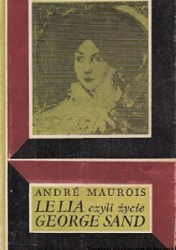 Lelia, czyli życie George Sand - André Maurois