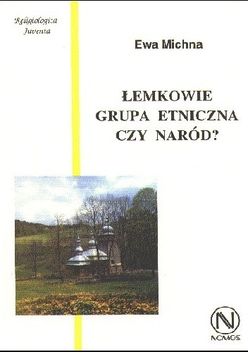 Łemkowie. Grupa etniczna czy naród? - Ewa Michna