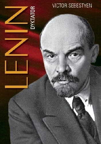 Lenin. Dyktator - Victor Sebestyen