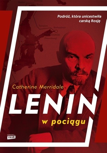 Lenin w pociągu - Catherine Merridale