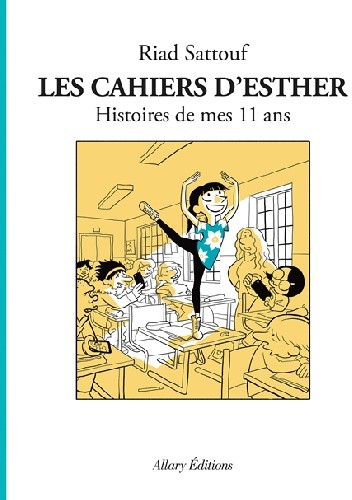 Les Cahiers d’Esther. Histoires de mes 11 ans - Riad Sattouf