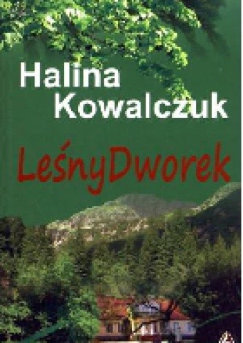 Leśny Dworek - Halina Kowalczuk