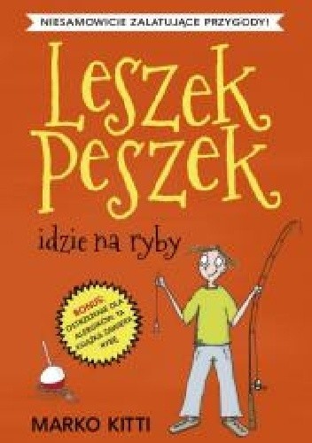 Leszek Peszek idzie na ryby - Marko Kitti