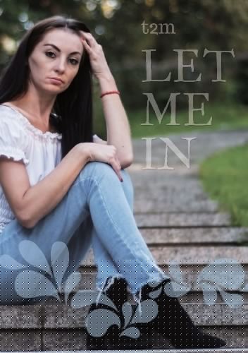 Let me in - t2m