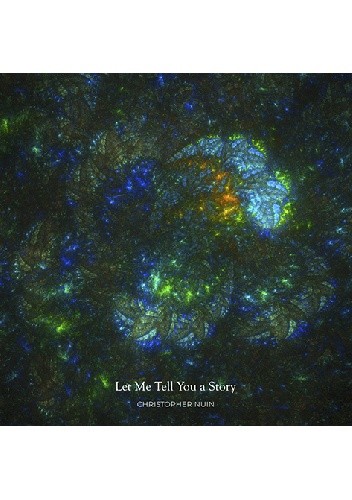 Let Me Tell You a Story - Christopher Nuin
