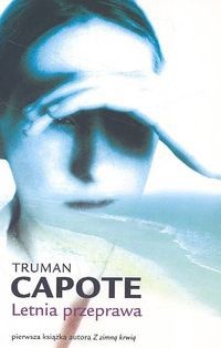 Letnia przeprawa - Truman Capote