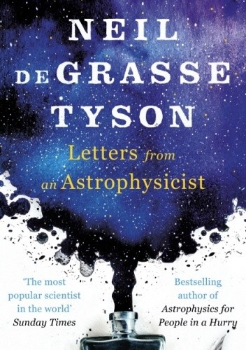 Letters from an Astrophysicist - Neil deGrasse Tyson