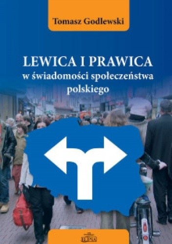 Lewica i prawica w świadomości społeczeństwa polskiego - Tomasz Godlewski