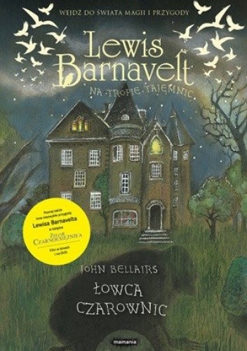 Lewis Barnavelt na tropie tajemnic. Łowca czarownic - John Bellairs