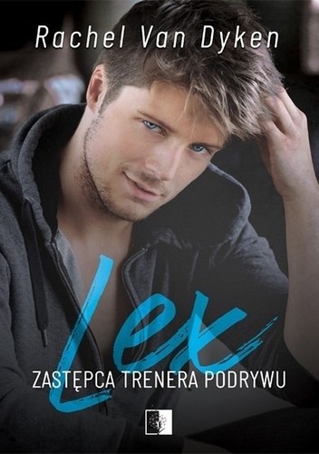 Lex. Zastępca trenera podrywu - Rachel Van Dyken