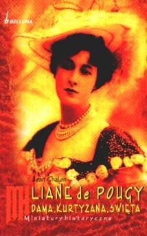 Liane de Pougy: dama, kurtyzana, święta - Jean Chalon