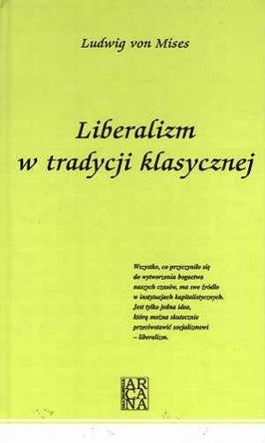 Liberalizm w tradycji klasycznej - Ludwig von Mises