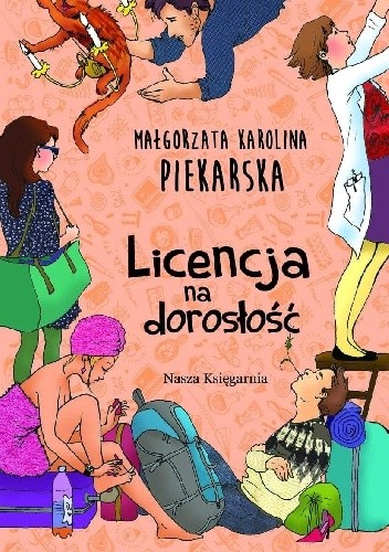 Licencja na dorosłość - Małgorzata Karolina Piekarska