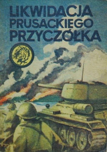 Likwidacja prusackiego przyczółka - Krzysztof Kulicz
