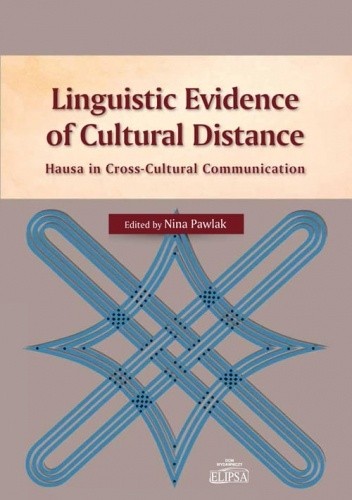 Linguistic Evidence of Cultural Distance. Hausa in Cross-Cultural Communication - Nina Pawlak