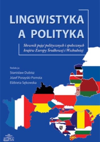 Lingwistyka a polityka. Słownik pojęć politycznych i społecznych krajów Europy środkowej i Wschodniej - Stanisław Dubisz