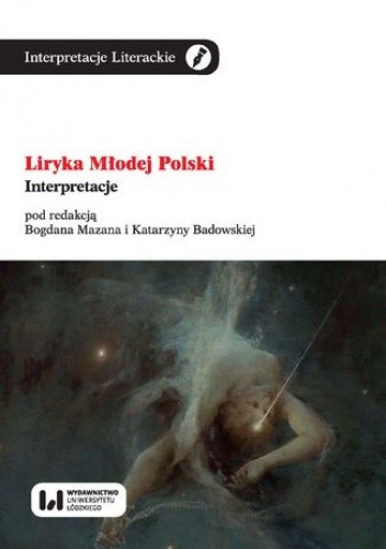 Liryka Młodej Polski. Interpretacje - Katarzyna Badowska