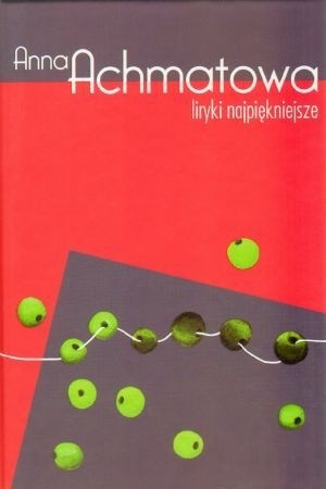 Liryki najpiękniejsze - Anna Achmatowa
