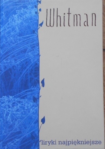 Liryki najpiękniejsze - Walt Whitman