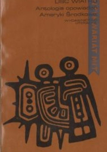 Liść Wiatru: Antologia opowiadań Ameryki Środkowej - praca zbiorowa