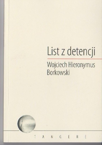 List z detencji - Wojciech Hieronymus Borkowski