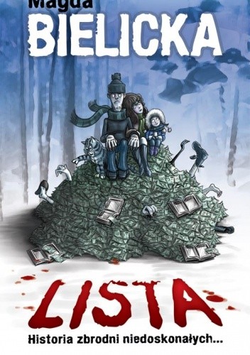 Lista. Historia zbrodni niedoskonałych... - Magda Bielicka