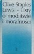 Listy o modlitwie i moralności - Clive Staples Lewis