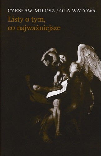 Listy o tym, co najważniejsze - Czesław Miłosz