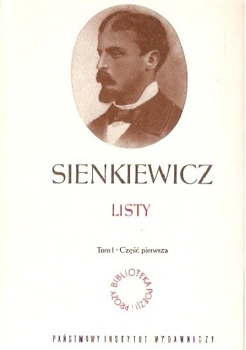Listy. Tom I. Część pierwsza - Henryk Sienkiewicz