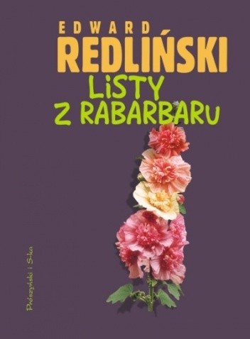 Listy z Rabarbaru - Edward Redliński