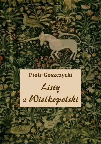 Listy z Wielkopolski - Piotr Goszczycki