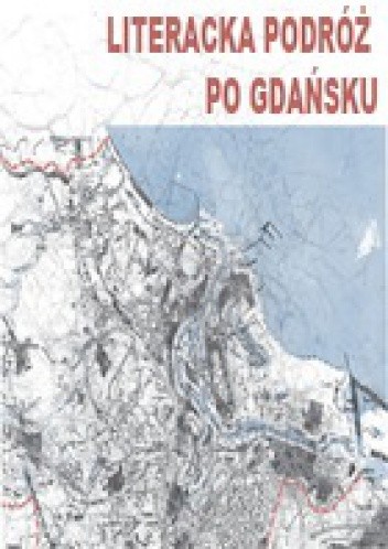 Literacka Podróż po Gdańsku - Liliana Fabisińska