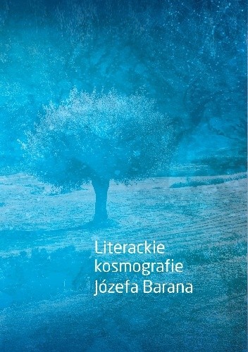Literackie kosmografie Józefa Barana - Roman Mazurkiewicz