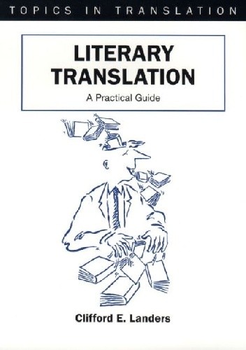 Literary Translation: A Practical Guide - Clifford E. Landers