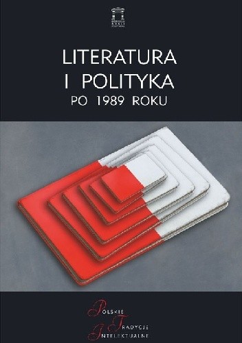 Literatura i polityka po 1989 roku - praca zbiorowa